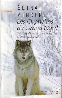Livrenpoche : Les orphelins du Grand Nord - Elina Vincent - Livre