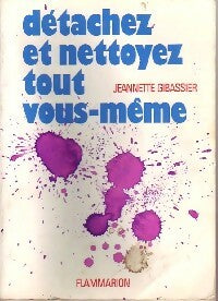 Livrenpoche : Détachez et nettoyez tout vous-même - Jeannette Gibassier - Livre
