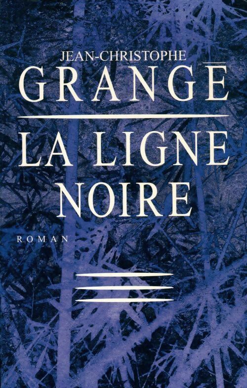Livrenpoche : La ligne noire - Jean-Christophe Grangé - Livre