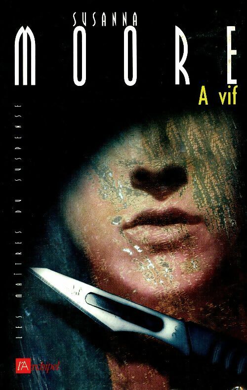 Livrenpoche : A vif - Susanna Moore - Livre