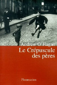 Livrenpoche : Le crépuscule des pères - Andrew O'Hagan - Livre