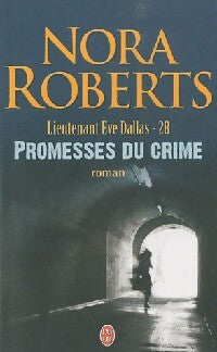 Lieutenant Eve Dallas Tome XXVIII : Promesses du crime - Nora Roberts - Livre