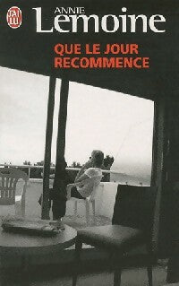 Livrenpoche : Que le jour recommence - Annie Lemoine - Livre