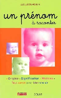 Livrenpoche : Un prénom à raconter - Lucille Dumoulin - Livre