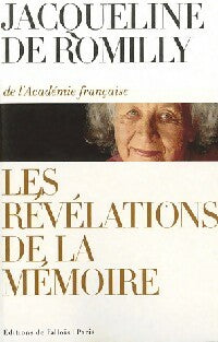 Livrenpoche : Les révélations de la mémoire - Jacqueline De Romilly - Livre