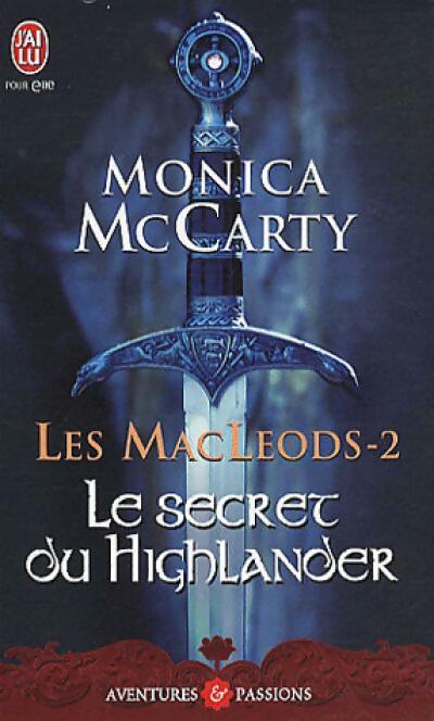 Livrenpoche : Les MacLéods Tome II : Le secret du Highlander - Monica Mccarty - Livre