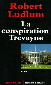 La conspiration Trevayne - Robert Ludlum -  Best-Sellers - Livre
