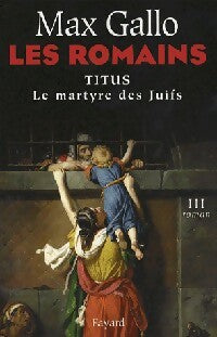 Livrenpoche : Les Romains Tome III : Titus - Max Gallo - Livre