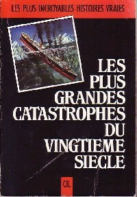 Livrenpoche : Les plus grandes catastrophes du vingtième siècle - Collectif - Livre