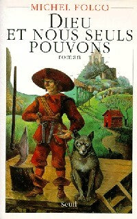 Livrenpoche : Dieu et nous seuls pouvons - Folco Michel - Livre