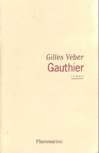 Gauthier - Gilles Veber -  Flammarion GF - Livre