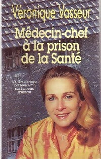 Médecin-chef à la prison de la Santé - Véronique Vasseur -  Succès du livre - Livre