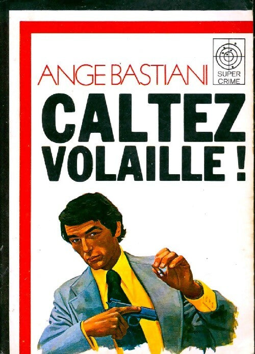Livrenpoche : Caltez volaille ! - Ange Bastiani - Livre