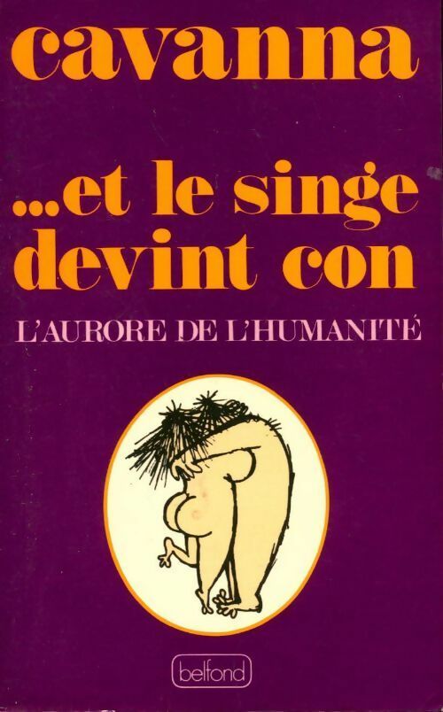 ... Et le singe devint con - François Cavanna -  Belfond GF - Livre