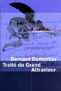 Traité du grand attracteur - Bernard Dumortier -  Alpha bleue littérature - Livre
