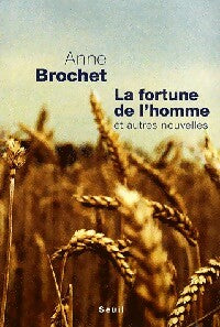 Livrenpoche : La fortune de l'homme et autres nouvelles - Anne Brochet - Livre