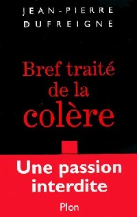 Livrenpoche : Bref traité de la colère - Jean-Pierre Dufreigne - Livre