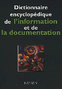 Dictionnaire encyclopédique de l'information et de la documentation - Collectif -  Nathan GF - Livre