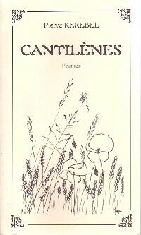 Livrenpoche : Cantilènes - Pierre Kerébel - Livre