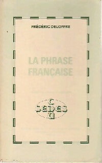 Livrenpoche : La phrase française - Frédéric Deloffre - Livre