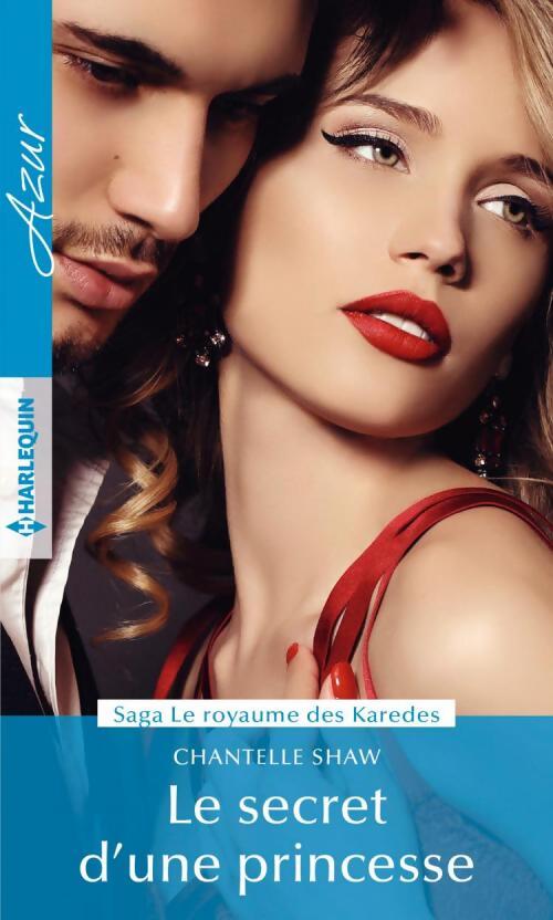 Le secret d'une princesse - Chantelle Shaw - Livre