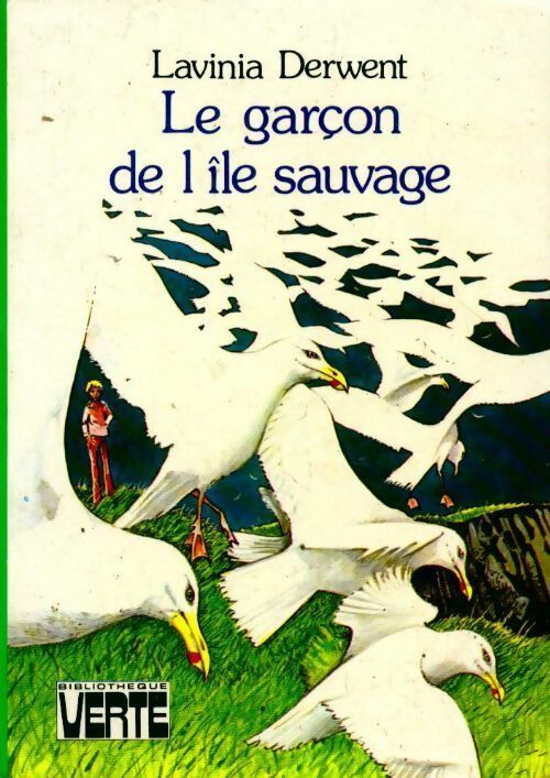 Le garcon de l'île sauvage - Lavinia Derwent -  Bibliothèque verte (3ème série) - Livre