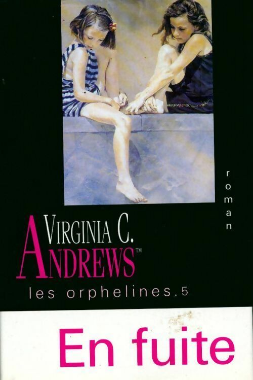 Livrenpoche : Les orphelines Tome V : En fuite ! - Virginia Cleo Andrews - Livre