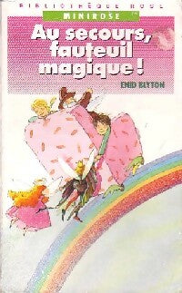 Au secours, fauteuil magique !  - Enid Blyton -  Bibliothèque rose (série actuelle) - Livre