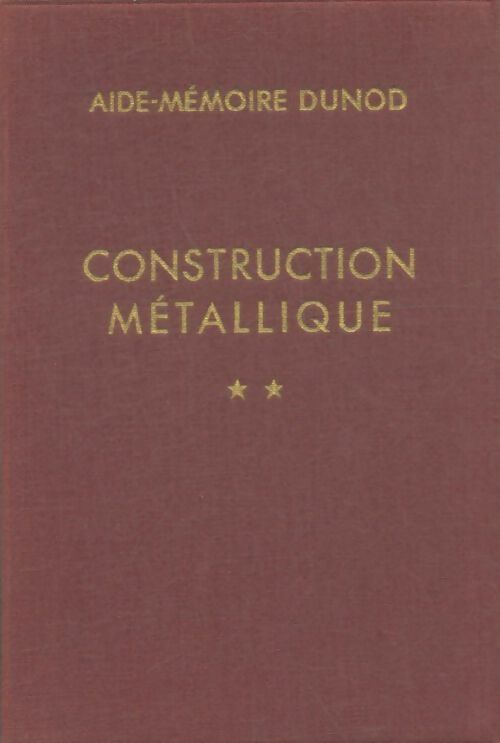 Construction métallique Tome II - Ch. Mondin -  Aide-Mémoire - Livre