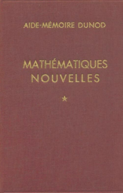 Livrenpoche : Mathématiques nouvelles Tome I - A. Kaufmann, M. Denis-Papin, R. Faure - Livre