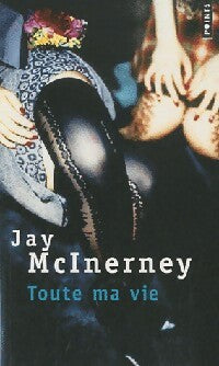Livrenpoche : Toute ma vie - Jay McInerney - Livre