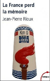 Livrenpoche : La France perd la mémoire - Jean-Pierre Rioux - Livre
