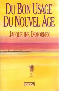 Du bon usage du nouvel âge - Jacqueline Demornex -  Editions 1 GF - Livre