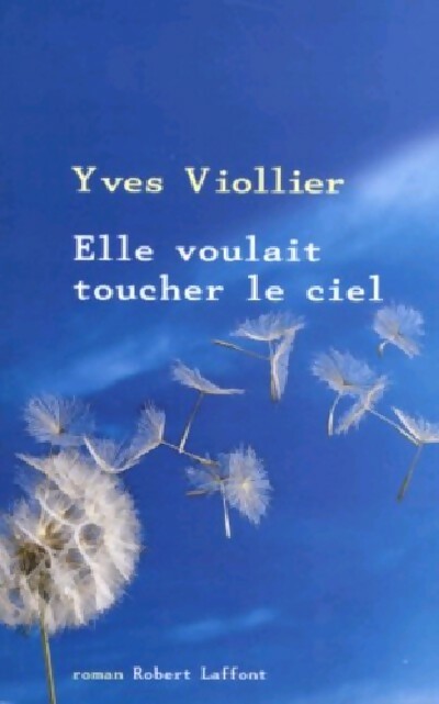 Livrenpoche : Elle voulait toucher le ciel - Yves Viollier - Livre