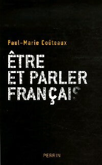 Etre et parler français - Paul-Marie Coûteaux - Livre