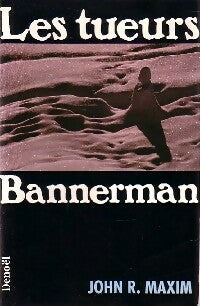 Les tueurs Bannerman - John R. Maxim -  Denoel GF - Livre