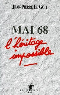 Livrenpoche : Mai 68, l'héritage impossible - Jean-Pierre Le Goff - Livre