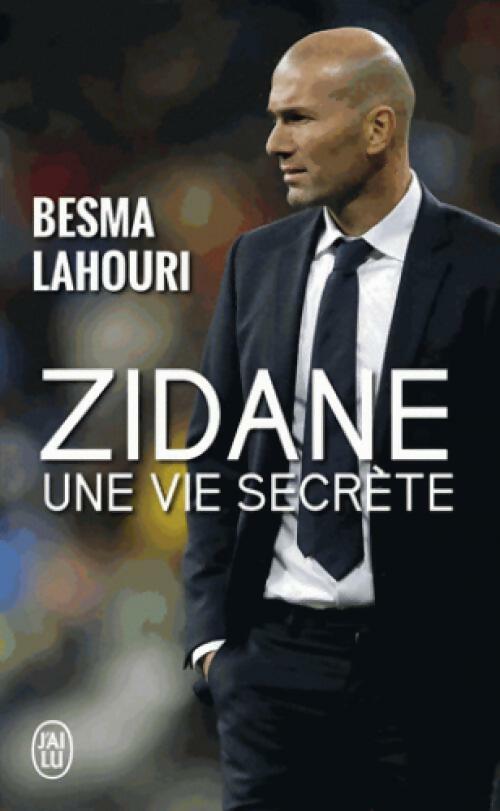 Livrenpoche : Zidane, une vie secrète - Besma Lahouri - Livre