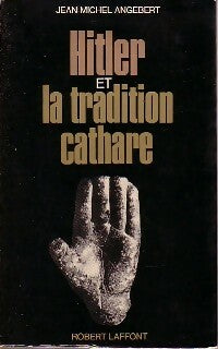 Livrenpoche : Hitler et la tradition Cathare - Jean-Michel Angebert - Livre