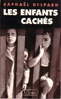 Les enfants cachés - Raphaël Delpard - Livre