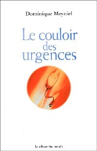 Livrenpoche : Le couloir des urgences - Dominique Meyniel - Livre
