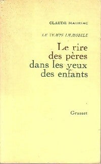 Livrenpoche : Le temps immobile Tome VI : Le rire des pères dans les yeux des enfants - Claude Mauriac - Livre