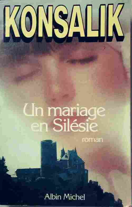 Livrenpoche : Un mariage en Silésie - Heinz G. Konsalik - Livre
