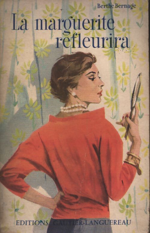 La marguerite refleurira - Berthe Bernage - Livre