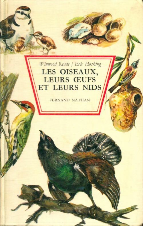 Livrenpoche : Les oiseaux, leurs oeufs et leurs nids - Winwood Reade, Eric Hosking - Livre