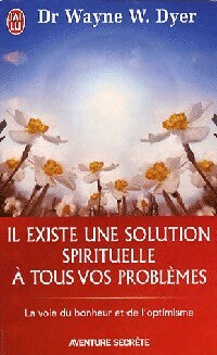 Livrenpoche : Il existe une solution spirituelle à tous vos problèmes - Wayne W. Dyer - Livre