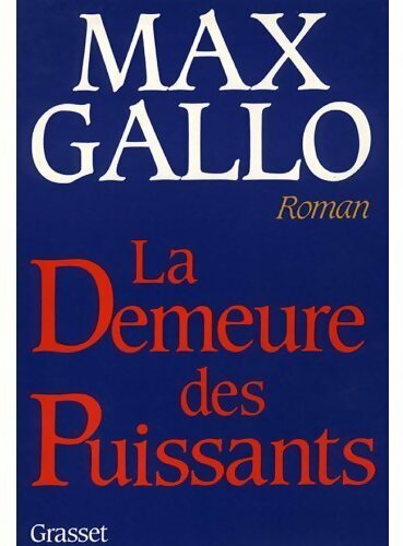 Livrenpoche : La demeure des puissants - Max Gallo - Livre