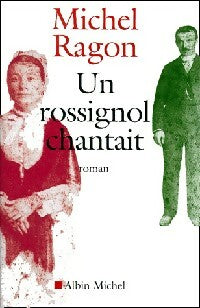 Un rossignol chantait - Michel Ragon -  Albin Michel GF - Livre
