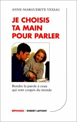 Livrenpoche : Je choisis ta main pour parler - Anne-Marguerite Vexiau - Livre