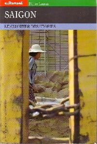 Livrenpoche : Saigon. Le chantier des utopies - Didier Lauras - Livre